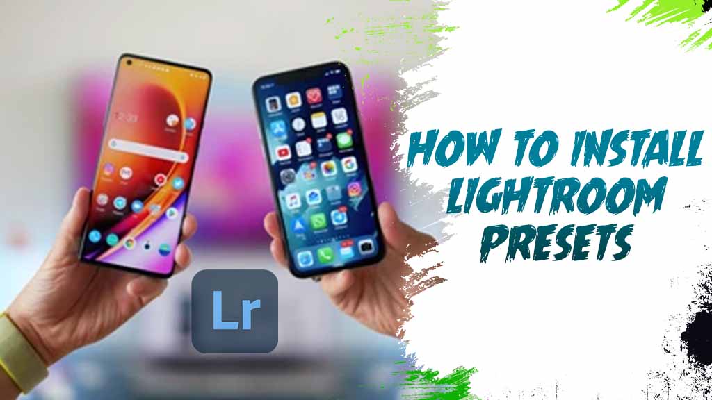 How to install presets in lightroom mobile (Android & iPhone)